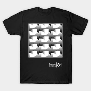 Bauhaus - Dancing / Minimalist Style Graphic Artwork Design T-Shirt